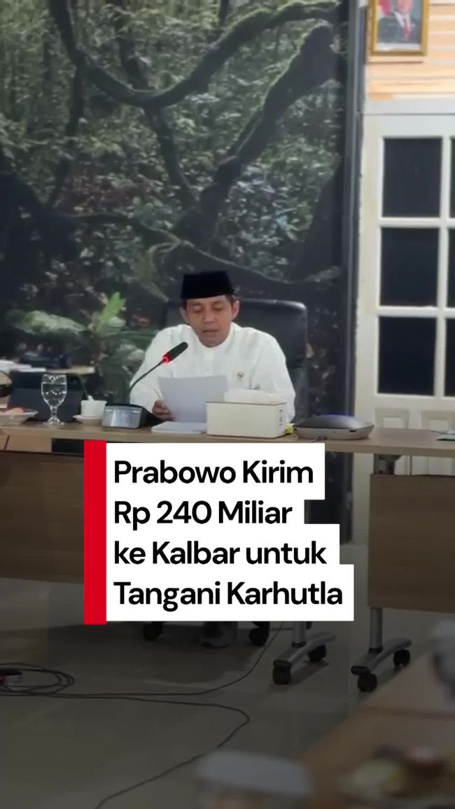 Presiden Prabowo Kirim Rp 240 Miliar ke Kalimantan Barat untuk Tangani Karhutla