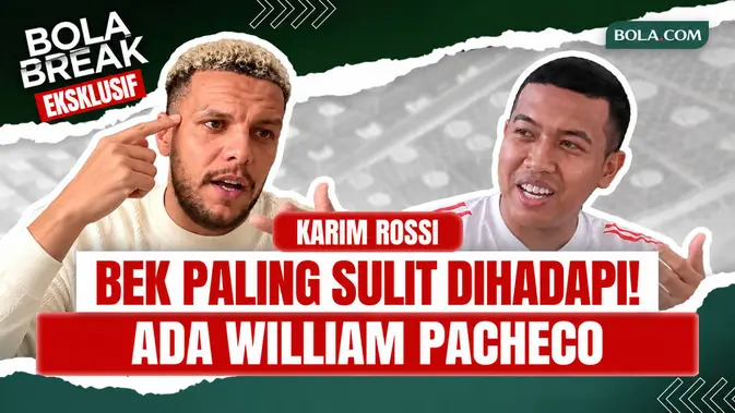 Karim Rossi Sebut William Pacheco Bek Paling Sulit Dihadapi di Liga Indonesia