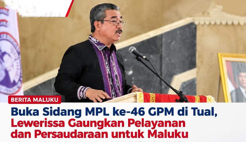 Gubernur Maluku Hendrik Lewerissa Buka Sidang MPL ke-46 GPM di Tual, Ajak Gereja Perkuat Pelayanan dan Persaudaraan