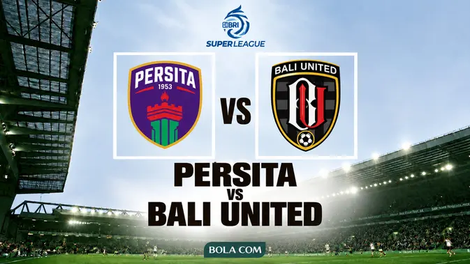 Persita Tangerang Vs Bali United di BRI Super League: Duel Papan Atas, Live di Vidio