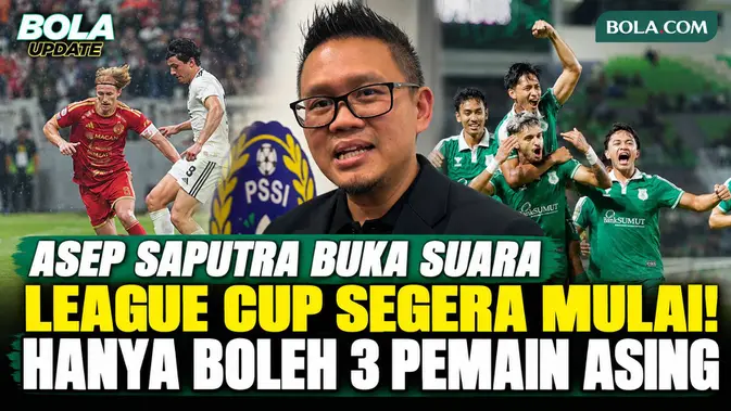 League Cup 2026/2027 Kick-off 3 November, Asep Saputra Beberkan Regulasi 3 Pemain Asing