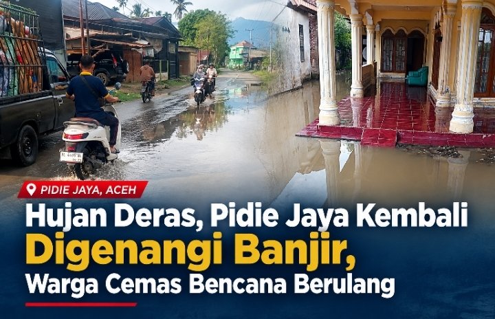 Hujan Deras Picu Banjir di 21 Gampong Pidie Jaya, Warga Khawatir Bencana November 2025 Terulang