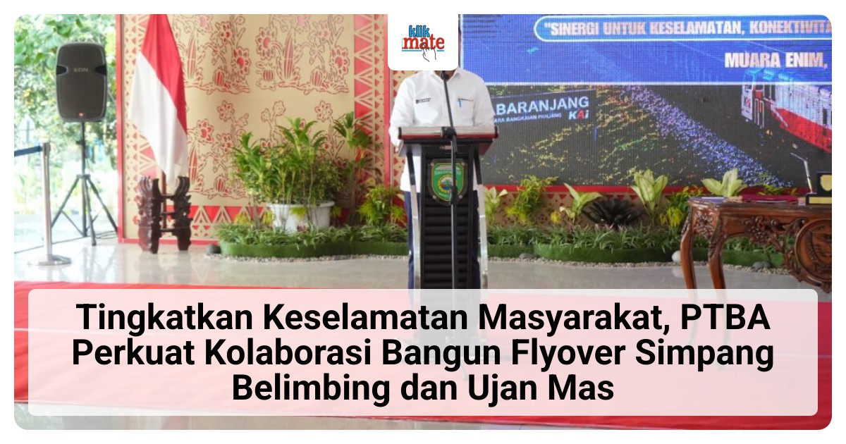 2 Flyover di Muara Enim Segera Dibangun PTBA, Simpang Belimbing dan Ujan Mas untuk Keselamatan Warga