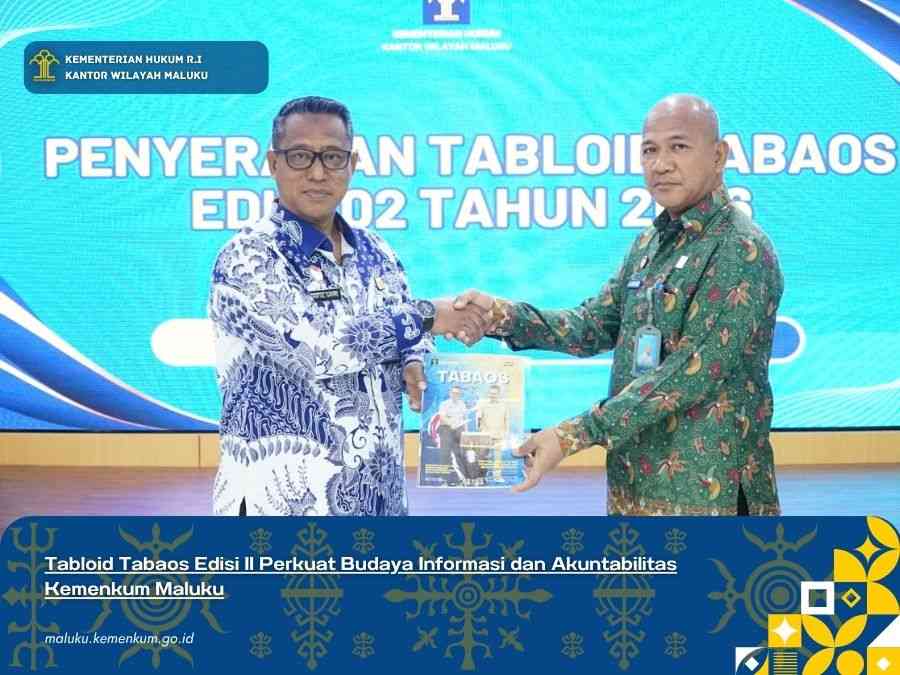 Kantor Wilayah Kemenkum Maluku Luncurkan Tabloid Tabaos Edisi II, Perkuat Budaya Publikasi dan Akuntabilitas