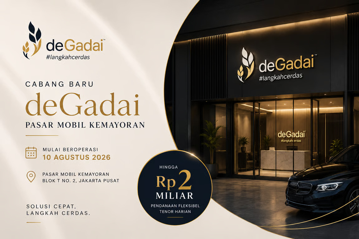 deGadai Resmi Buka Cabang di Pasar Mobil Kemayoran 10 Agustus, Beri Pinjaman hingga Rp2 Miliar untuk Showroom