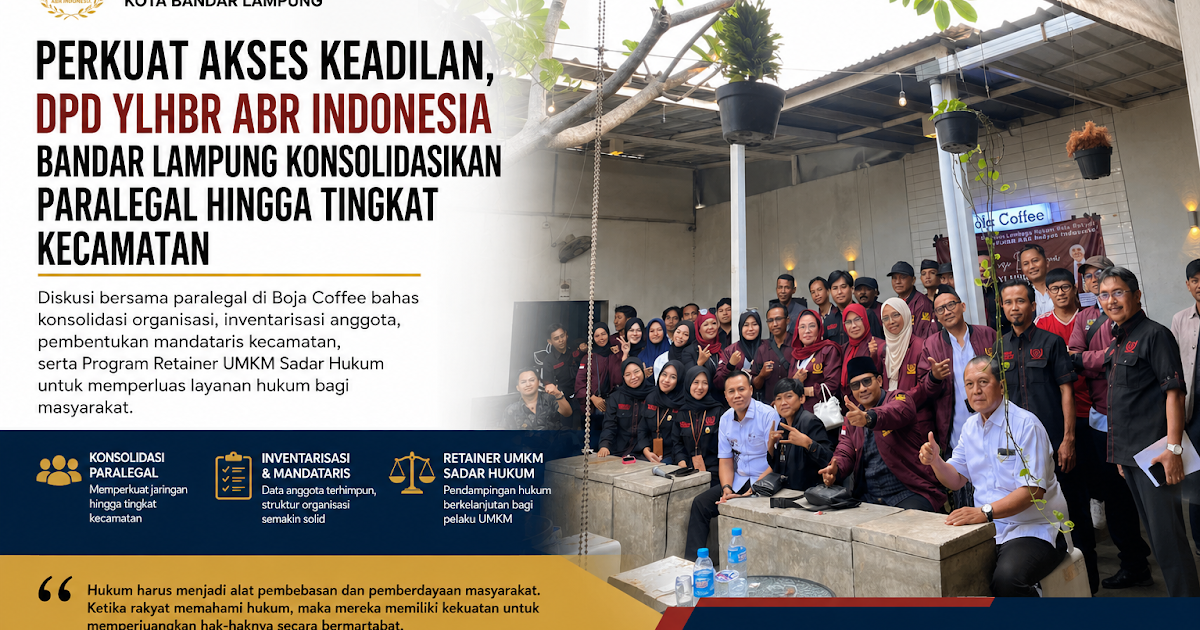 DPD ABR Indonesia Bandar Lampung Kumpulkan Paralegal dari Seluruh Kecamatan, Perkuat Akses Hukum untuk Warga Rentan dan UMKM