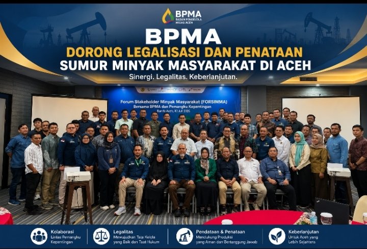 Regulasi Baru Buka Jalan Legalisasi Sumur Minyak Rakyat di Aceh, BPMA Percepat Penataan dan Integrasi ke Hulu Migas Nasional