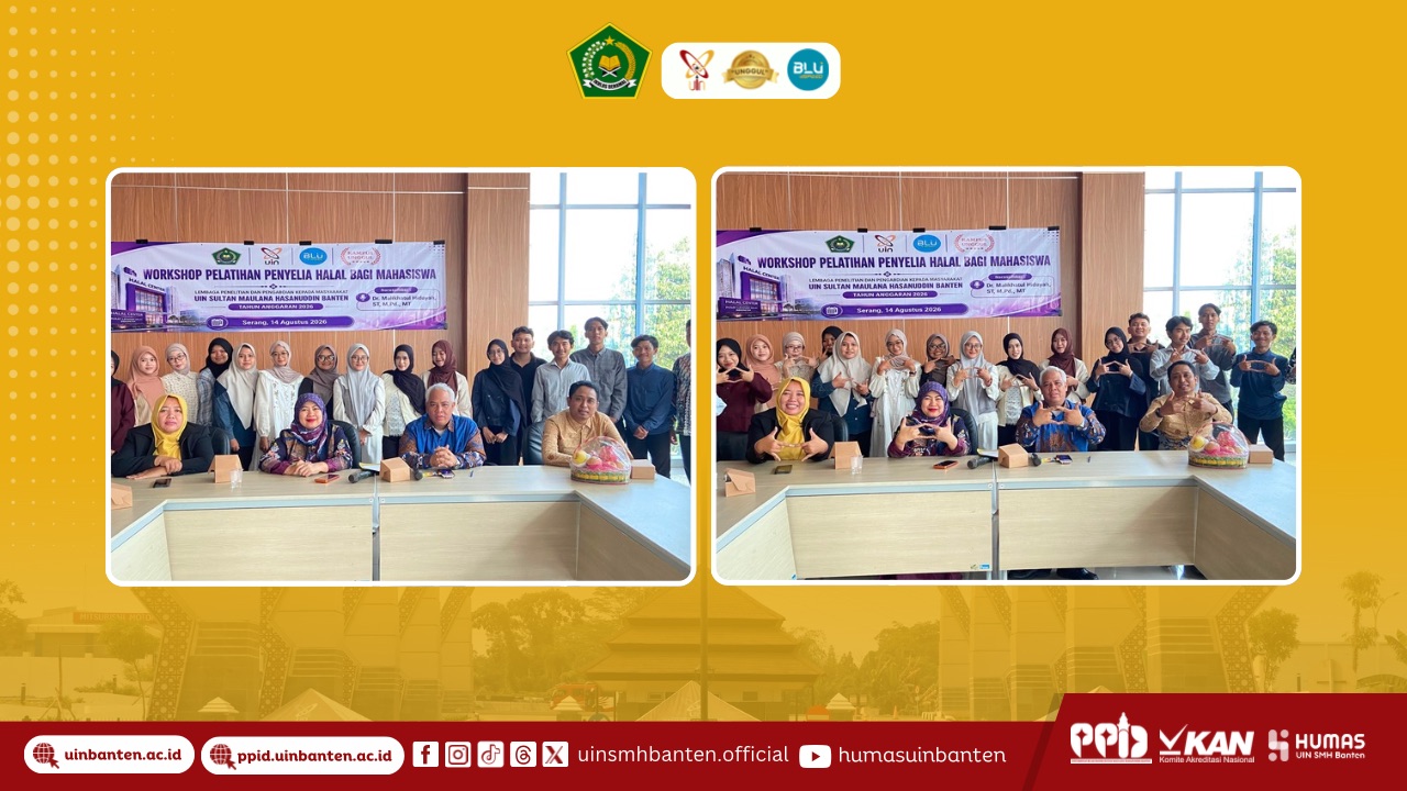 UIN SMH Banten Bekali Mahasiswa Tingkat Akhir Sertifikasi Penyelia Halal, Angkatan Kerja Baru Siap Direkognisi BPJPH