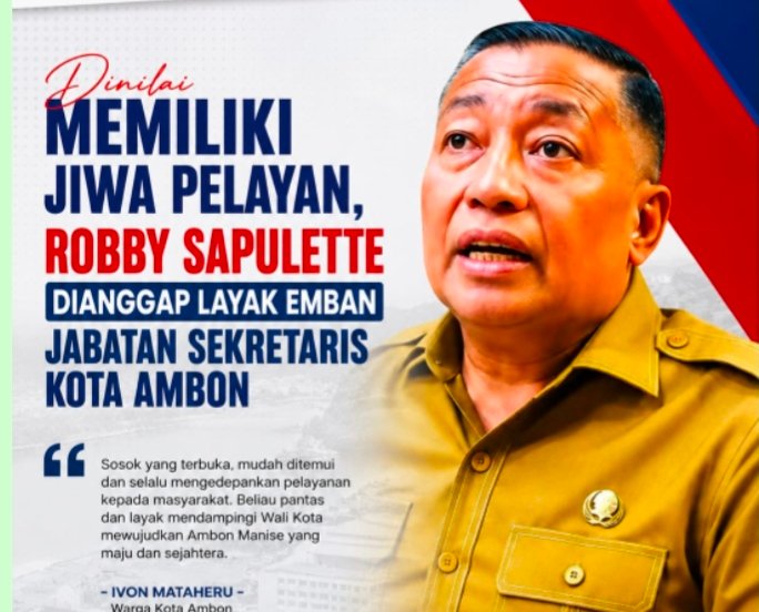 Warga Kota Ambon Nilai Robby Sapulette Sosok Birokrat Terbuka dan Layak Jabat Sekretaris Kota