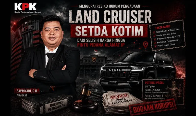 KPK Soroti Anomali Pengadaan Land Cruiser Rp3,2 Miliar di Kotim, Advokat Bedah Risiko Hukumnya