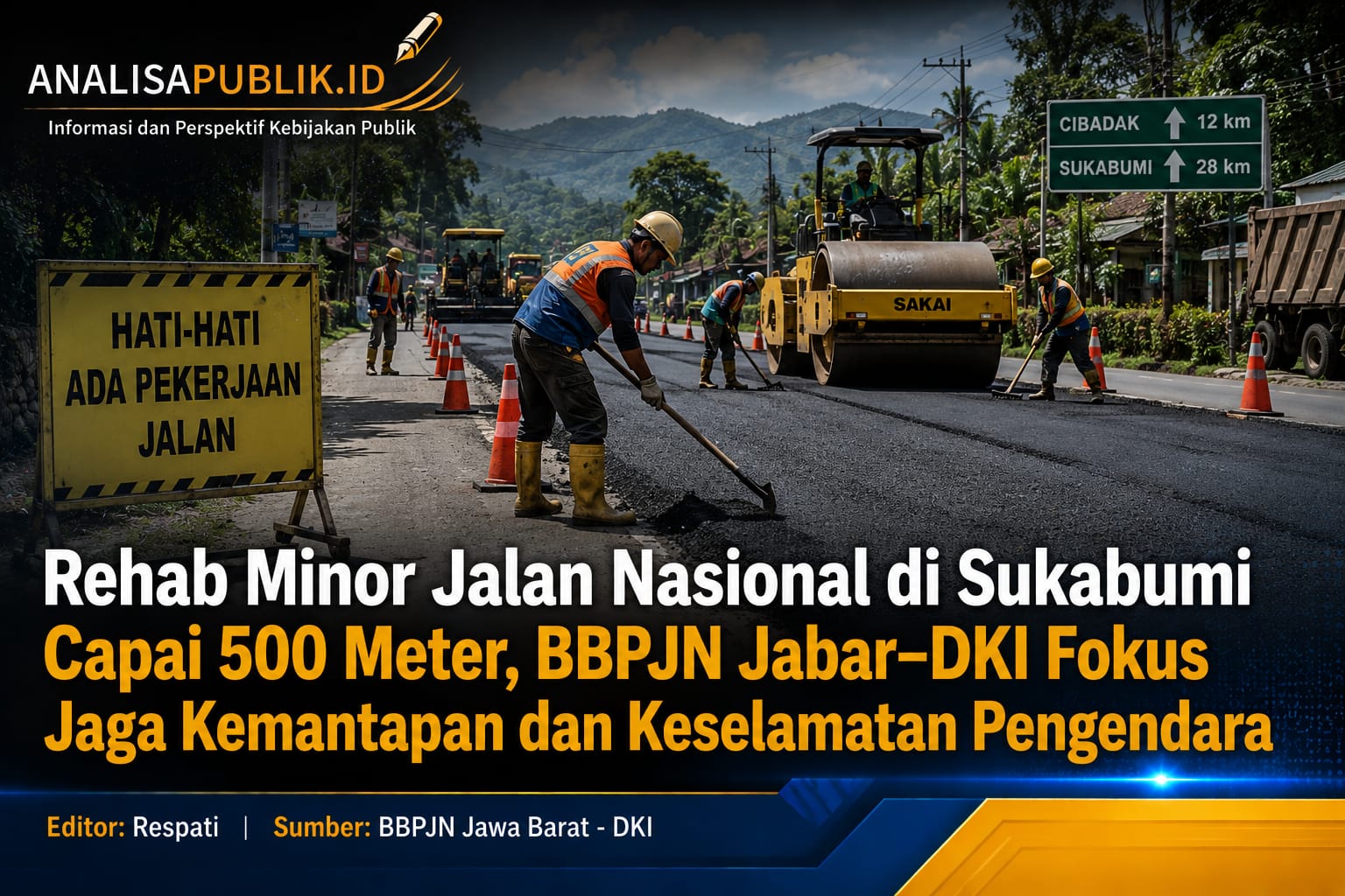 BBPJN Jabar-DKI Garap Rehabilitasi Jalan Nasional di Sukabumi Sepanjang 500 Meter, Fokus pada Dua Titik Rawan Rusak