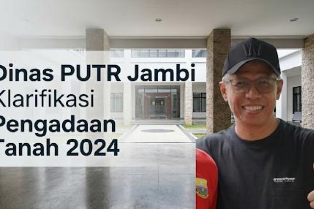 Dinas PUTR Jambi Buka Suara soal Selisih Anggaran Pengadaan Tanah Rp3,1 Miliar: Bukan Penyimpangan, Ini Prosedurnya