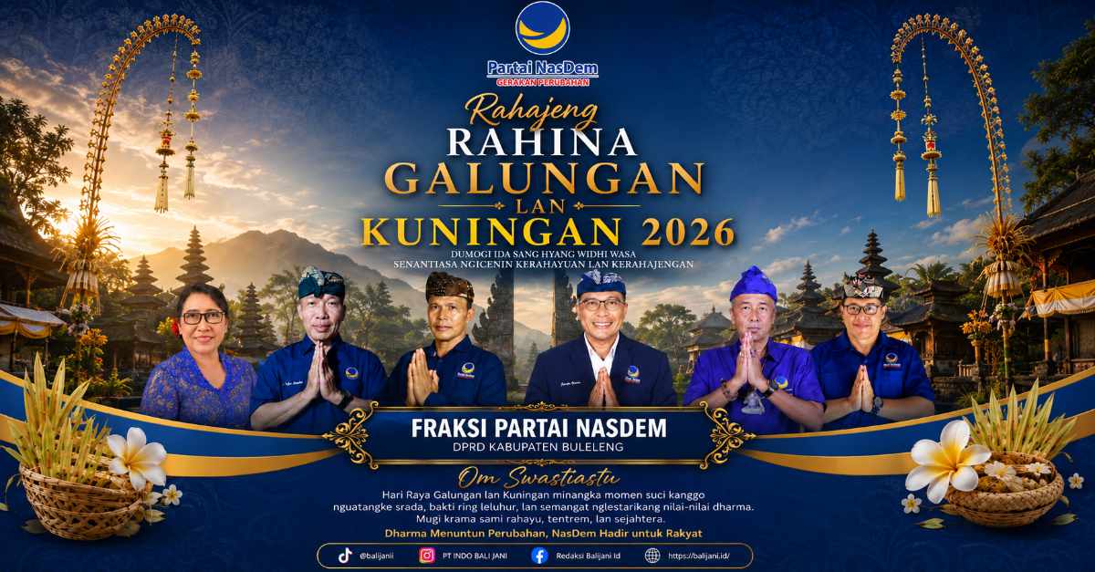 Fraksi NasDem DPRD Buleleng Ucapkan Rahajeng Galungan dan Kuningan, Ajak Teguhkan Dharma untuk Perubahan