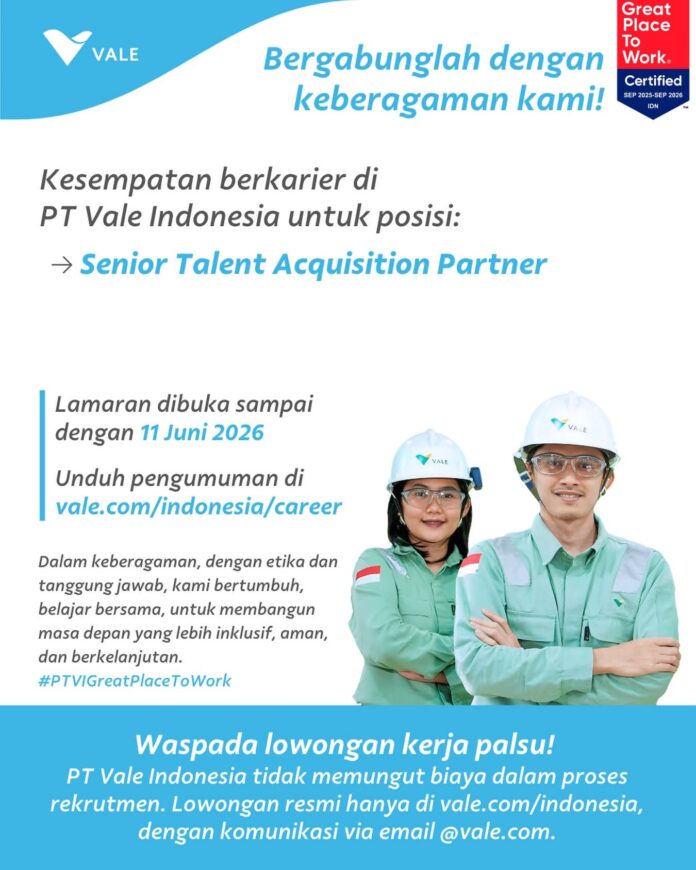PT Vale Indonesia Buka Lowongan Kerja di Morowali untuk Posisi Senior Talent Acquisition Partner, Batas Akhir 11 Juni 2026
