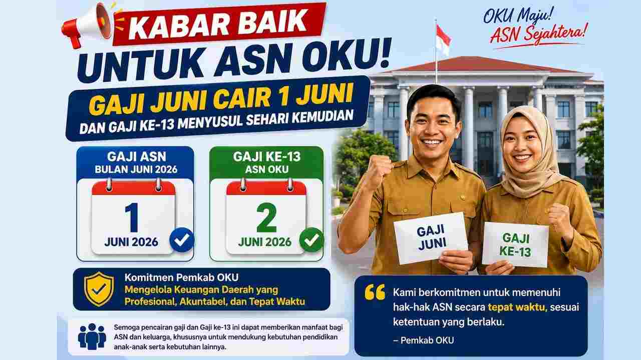 Kabar Gembira ASN OKU! Gaji Juni dan Ke-13 Cair Awal Bulan Ini