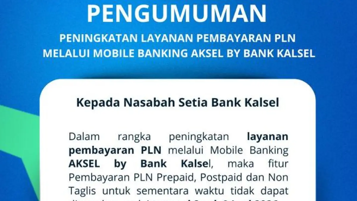 Bank Kalsel Nonaktifkan Sementara Fitur Bayar Tagihan PLN di Aplikasi AKSEL, Ini Alasan di Balik Pemadaman Layanan