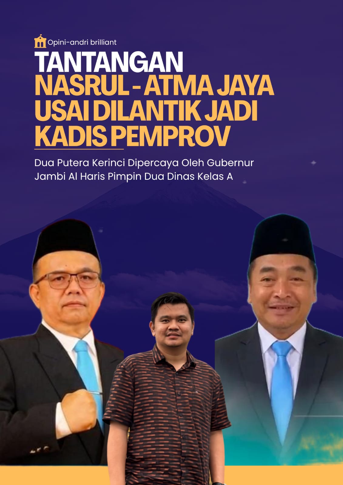 Nasrul dan Atma Jaya, Dua Putra Kerinci yang Kini Pimpin Dinas Strategis di Pemprov Jambi: Tantangan Bedah Rumah 2026 Menanti