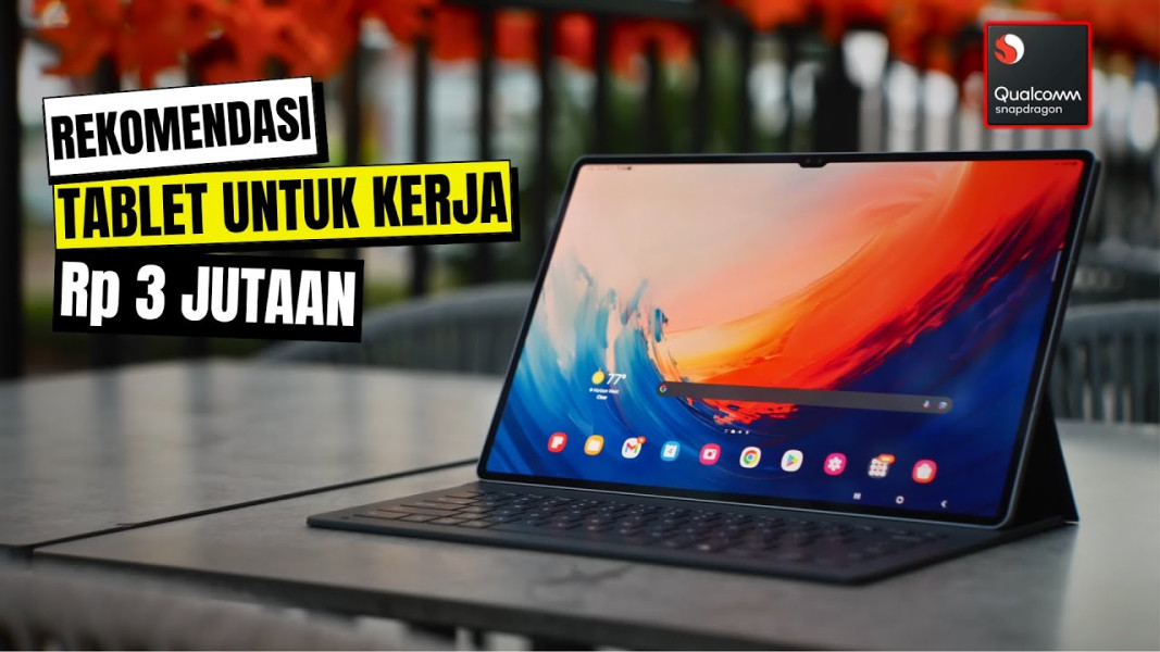 Cari Tablet Buat Kerja? Ini 5 Rekomendasi Terbaik dengan Harga Terjangkau!