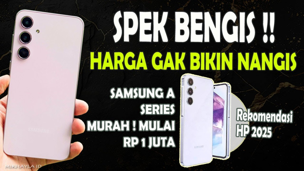 HP Samsung Terbaru 2025! Ini 7 Rekomendasi Galaxy A Series Wajib Beli!
