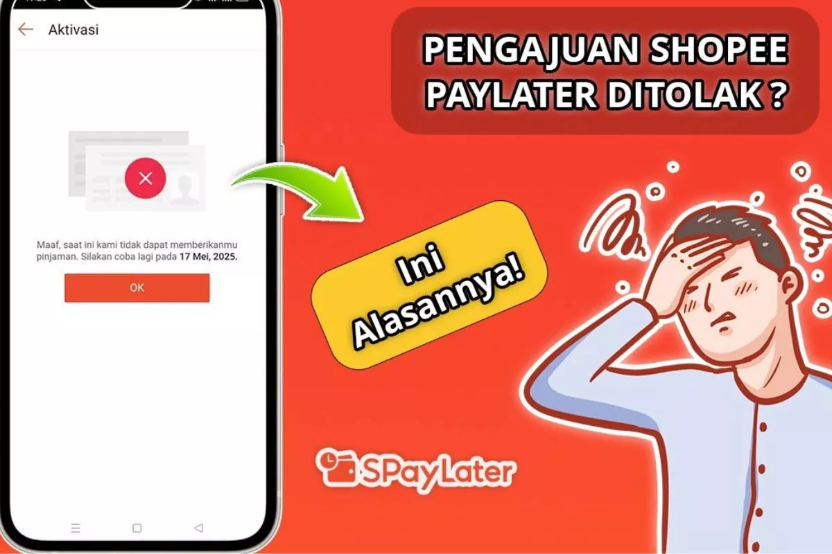 Pengajuan SPayLater Ditolak? Ini Alasan Rahasia dan Solusinya! 